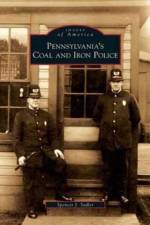 Pennsylvania's Coal and Iron Police af Spencer J Sadler