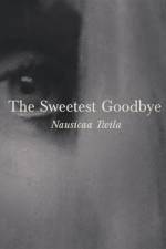 Sweetest Goodbye af Nausicaa Twila