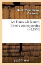 Les Fiances de la Mort, Histoire Contemporaine af Charles-Victor Prévost D' Arlincourt