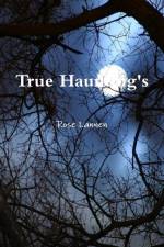 True Haunting's af Rose Lannen
