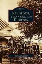 Rehoboth, Swansea, and Dighton af Frank Demattos