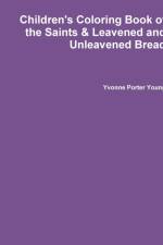Children's Coloring Book of the Saints & Leavened and Unleavened Bread af Yvonne Young