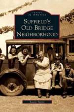 Suffield's Old Bridge Neighborhood af Laurie Tavino