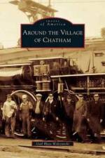 Around the Village of Chatham af Gail Blass Wolczanski