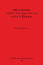 Dance Dancers and the Performance Cohort in the Old Kingdom af Lesley Kinney