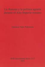 Annona Y La Politica Agraria Durante El Alto Imperio Romano af Gustavo Sanz Palomera
