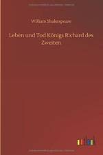 Leben und Tod Koenigs Richard des Zweiten af William Shakespeare