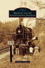 Kentucky and the Illinois Central Railroad af Clifford J Downey