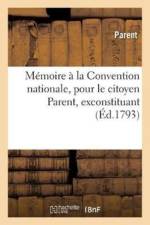 M moire La Convention Nationale, Pour Le Citoyen Parent, Exconstituant af Parent