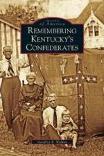 Remembering Kentucky's Confederates af Geoffrey R Walden