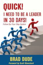 Quick! I Need to Be a Leader in 30 Days! af Brad Dude