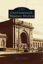 Chattanooga's Terminal Station af Justin W Strickland