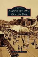 Knoxville's 1982 World's Fair af Martha Rose Woodward
