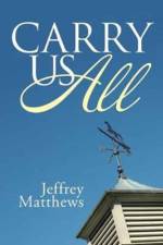 Carry Us All af Jeffrey Matthews
