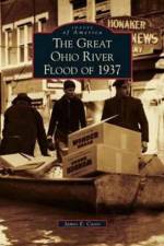 Great Ohio River Flood of 1937 af James E Casto