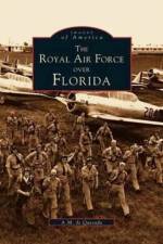 Royal Air Force Over Florida af A M De Quesada