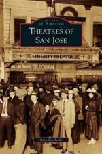 Theatres of San Jose af Gary Lee Parks