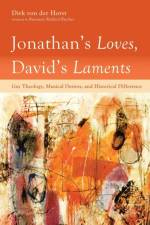 Jonathan's Loves, David's Laments af Dirk (Mount Saint Mary's College) Von Der Horst