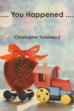 ...... You Happened ...... af Christopher Townsend