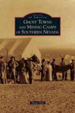 Ghost Towns and Mining Camps of Southern Nevada af Shawn Hall