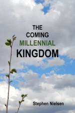 Coming Millennial Kingdom af Stephen Nielsen