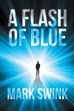Flash of Blue af Mark Swink
