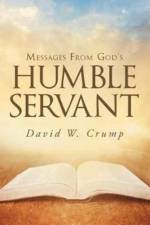 Messages From God's Humble Servant af David W Crump