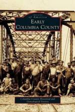 Early Columbia County af Columbia County Historical and Genealogi