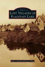 Lost Villages of Flagstaff Lake af Alan L Burnell