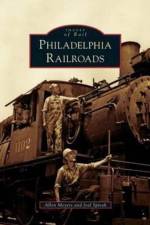 Philadelphia Railroads af Allen Meyers