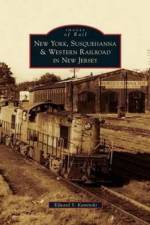 New York, Susquehanna & Western Railroad in New Jersey af Edward S Kaminski
