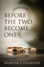 Before The Two Become One af Sharlene F