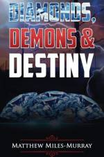 Diamonds, Demons & Destiny af Matthew Miles-Murray