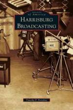 Harrisburg Broadcasting af Timothy P Portzline