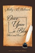 Once Upon a Blog af Shelley L Hallmark