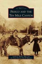 Frisco and the Ten Mile Canyon af The Frisco Historic Park