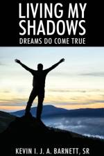 Living My Shadows af Kevin I J a Barnett Sr
