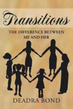 Transitions. The Difference Between Me and Her af Deadra Bond