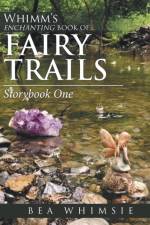 Whimm'S Enchanting Book of Fairy Trails af Bea Whimsie