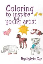 Coloring to Inspire the Young Artist af Sylvie Cyr