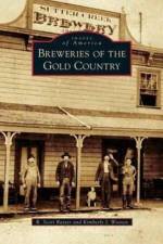 Breweries of the Gold Country af R Scott Baxter