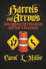 Barrels and Arrows af Carol L Miller