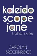 Kaleidoscope Jane af Carolyn Breckinridge
