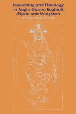 Preaching and Theology in Anglo-Saxon England af Milton McC Gatch