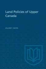 Land Policies of Upper Canada af Lillian F Gates