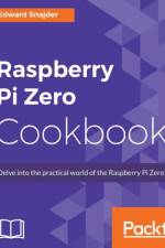 Raspberry Pi Zero Cookbook af Edward Snajder