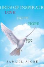 Words of Inspiration on Love, Faith and Hope af Samuel Aigbe