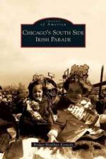 Chicago's South Side Irish Parade af Bridget Houlihan Kennedy