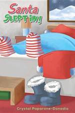 Santa Slept In af Crystal Paparone-Donadio