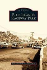 Blue Island's Raceway Park af Stan Kalwasinski